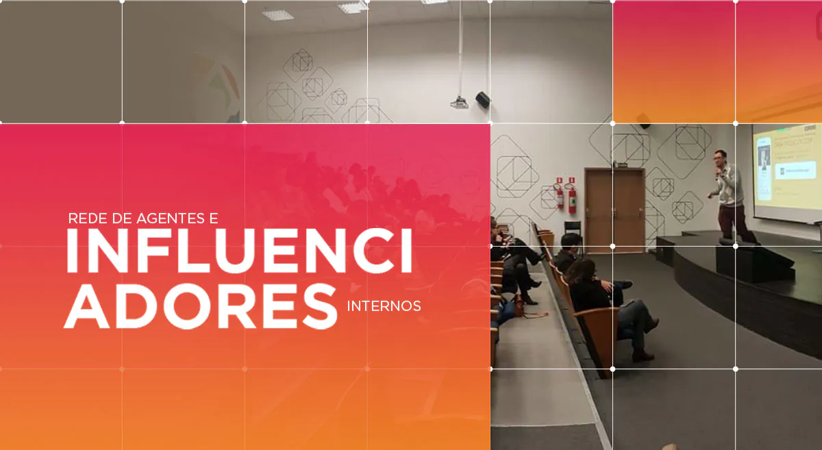 Rede de Agentes e Influenciadores Internos