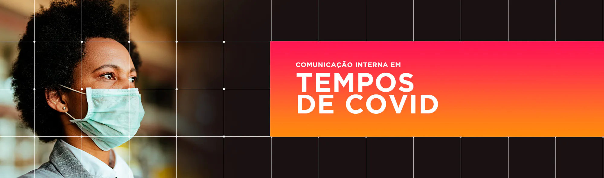 Comunicação Interna em tempos de covid-19