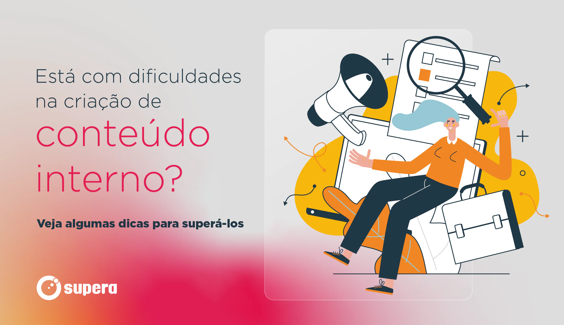 Como criar conteúdo atrativo e aproximar o público interno