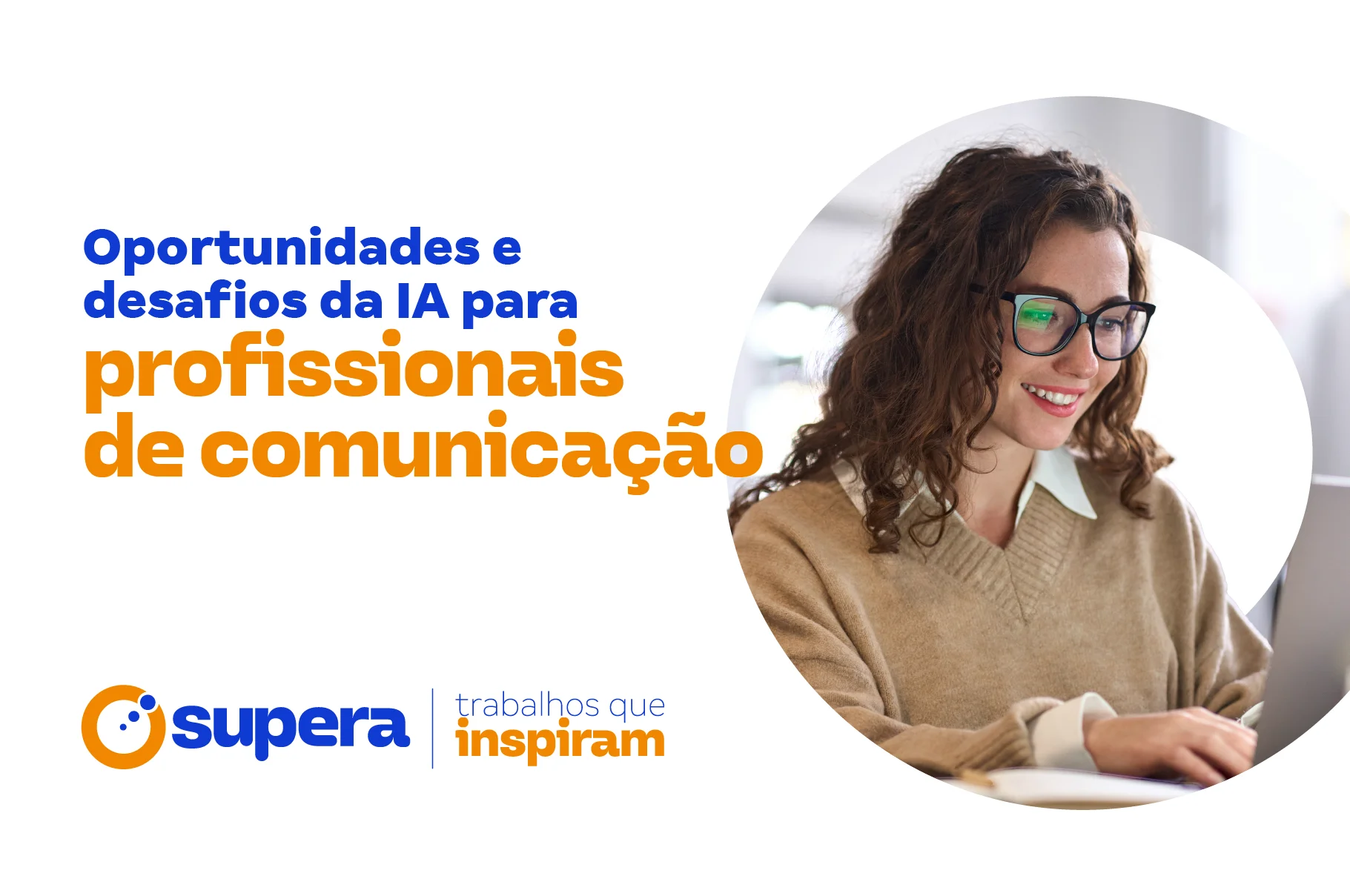 Oportunidades e desafios da IA para profissionais de comunicação